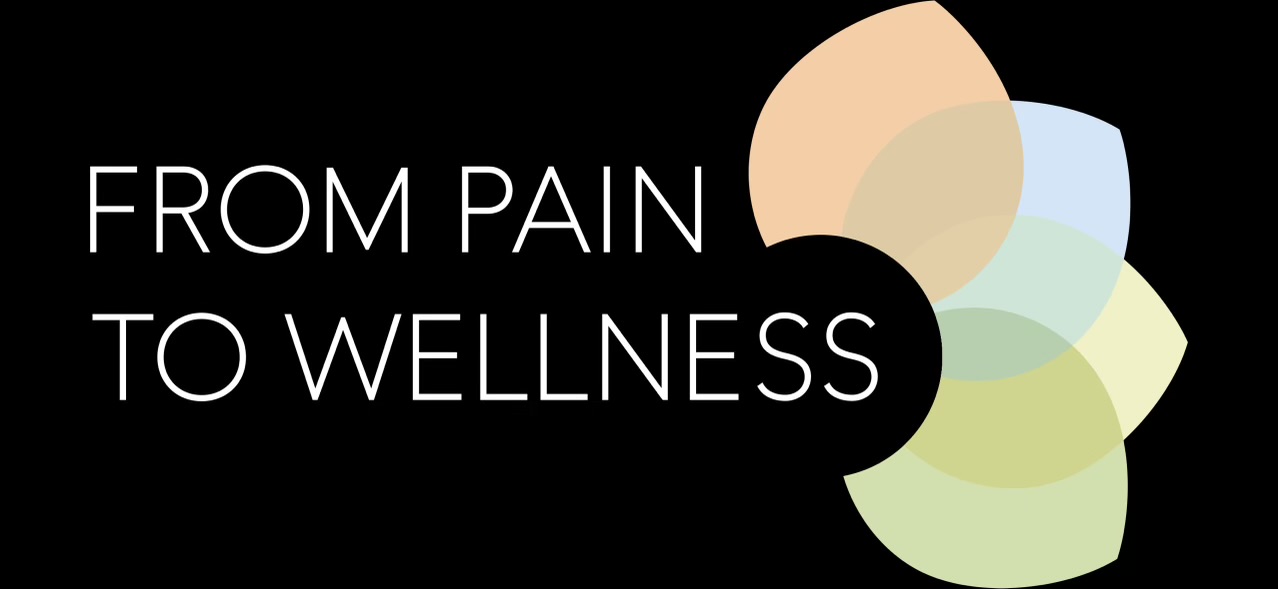 From Pain to Wellness